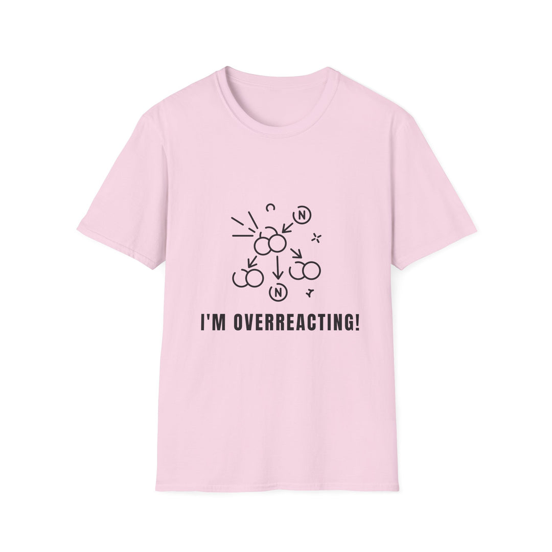 I'm Overreacting! Unisex Softstyle T-Shirt - Fun Graphic Tee for Casual Wear