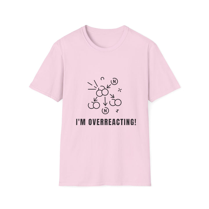 I'm Overreacting! Unisex Softstyle T-Shirt - Fun Graphic Tee for Casual Wear