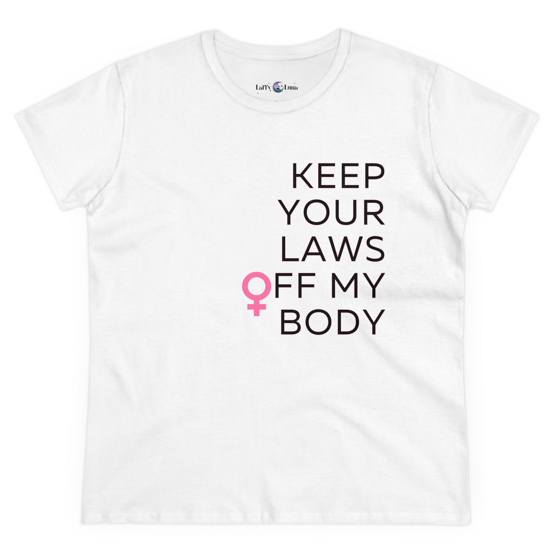 Empowering Women's Cotton Tee - Keep Your Laws Off My Body, Feminist Gift, Women's Rights Apparel, Casual Wear, Birthday Gift, Women's