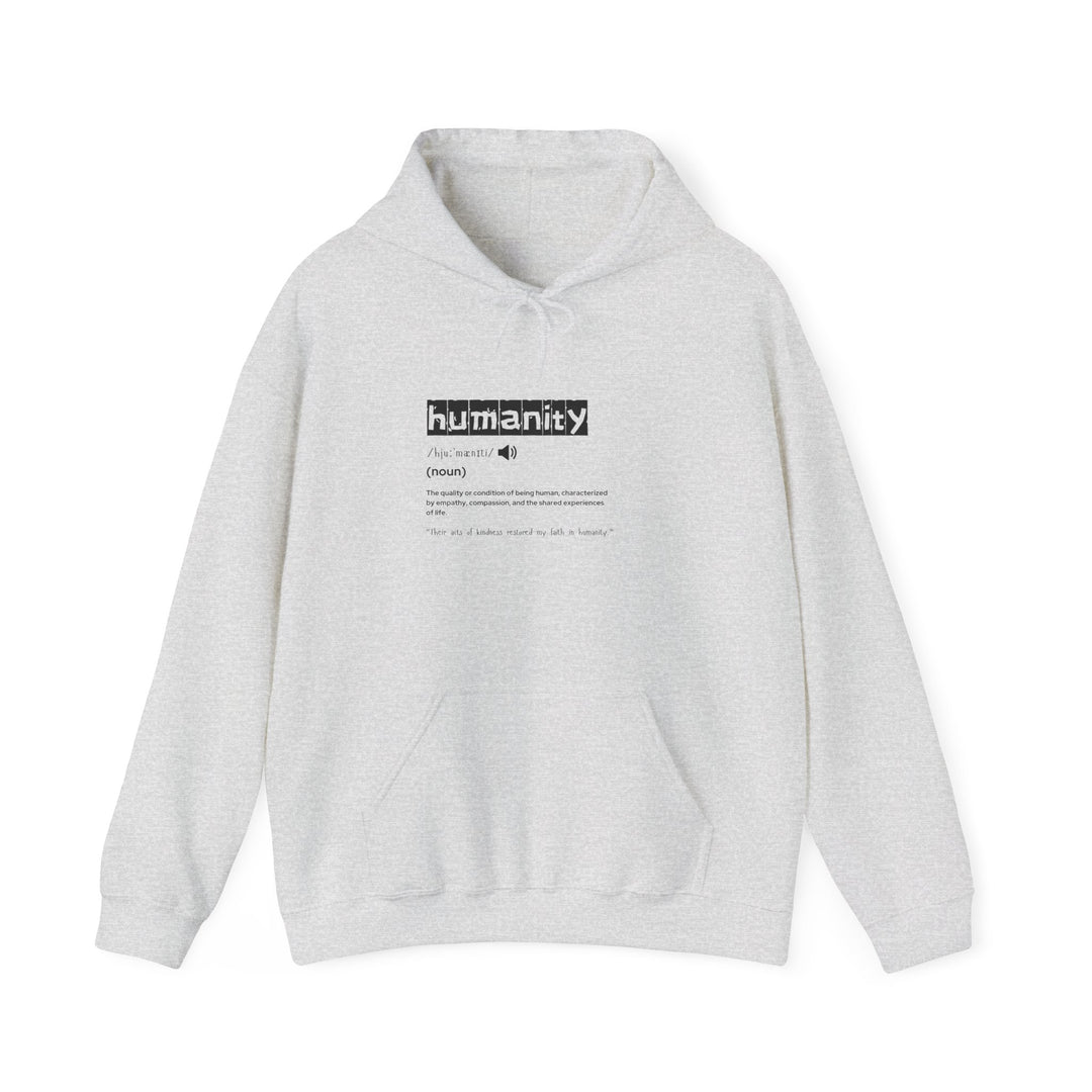 Humanity Definition Hoodie, Unisex Sweatshirt for Activists, Thoughtful Gift, Comfortable Layering, Perfect for Casual Wear