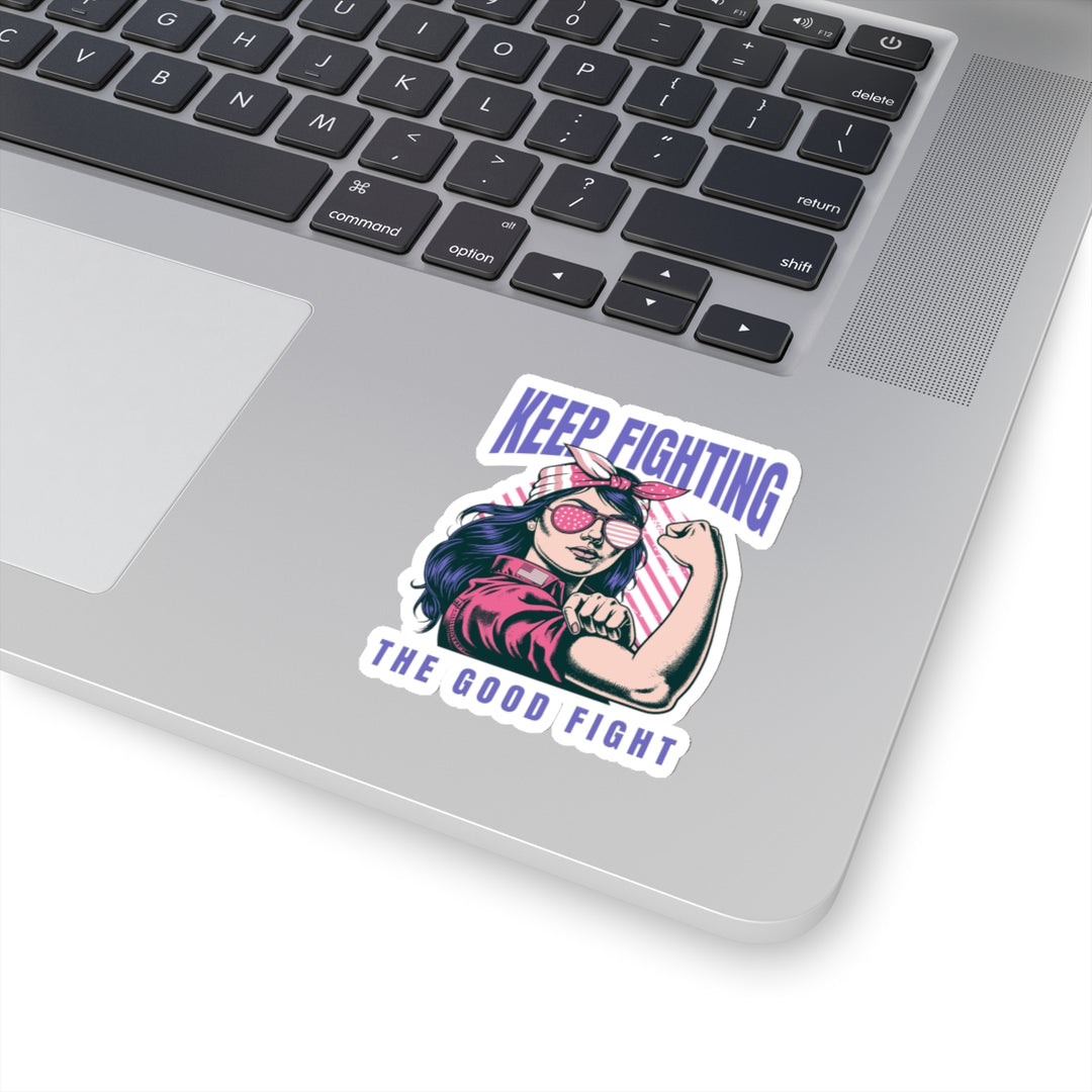 Empowering Feminist Kiss-Cut Stickers, Keep Fighting, Inspiring Art for Laptops, Journals, Water Bottles, Gift Ideas