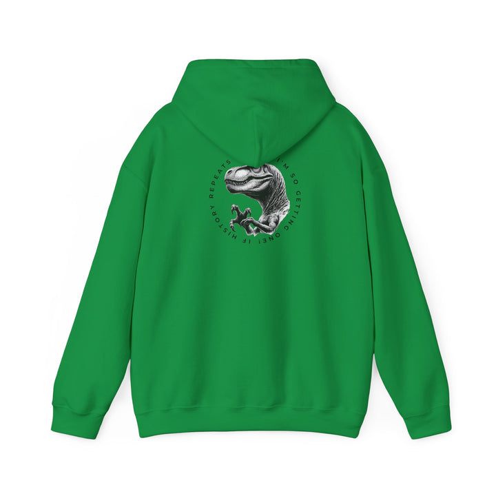 Funny Dinosaur Hoodie - "History Repeats Itself" Unisex Sweatshirt