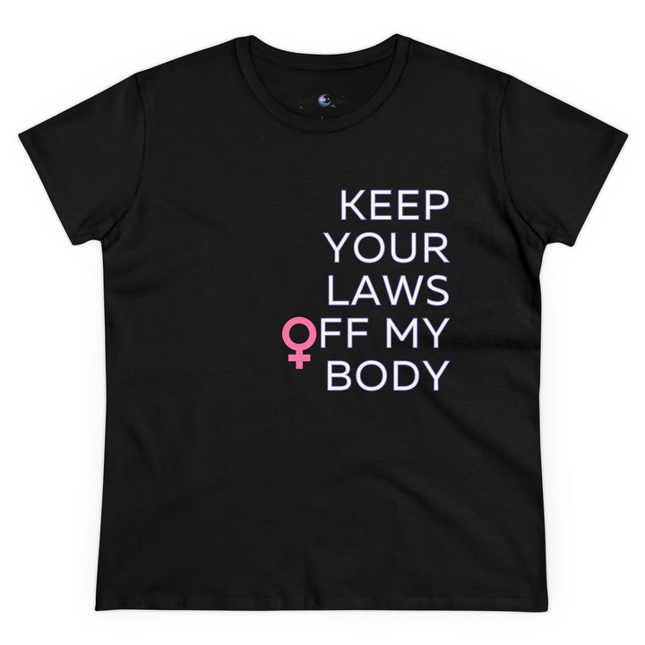 Empowering Women's Cotton Tee - Keep Your Laws Off My Body, Feminist Gift, Women's Rights Apparel, Casual Wear, Birthday Gift, Women's