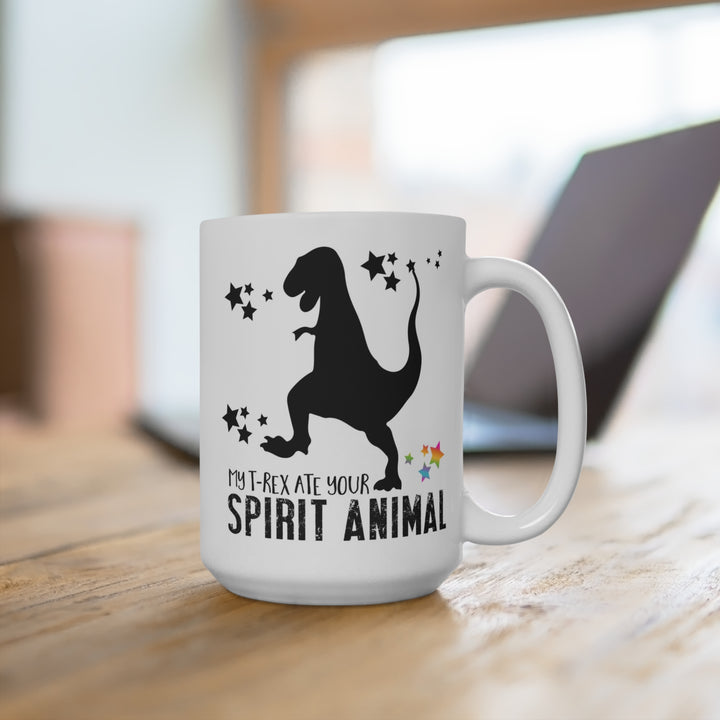 T-rex Ate Your Spirit Animal Mug 15oz