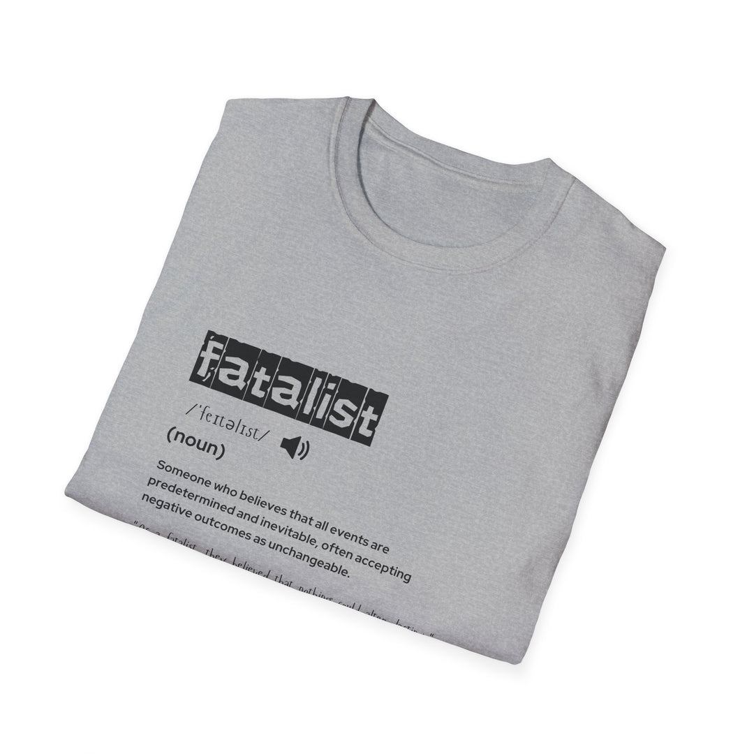 Fatalist Definition T-Shirt | Gift for Philosophers | Unisex Softstyle Tee | Casual Wear, Philosophy Lover's Gift, Everyday Statement Tee,