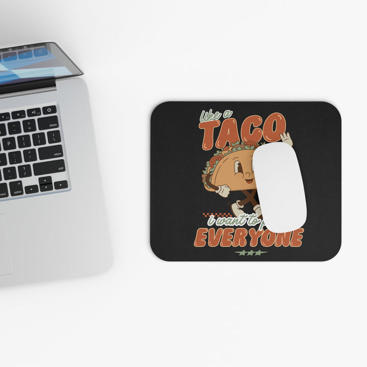 Fun Taco Mouse Pad - Like a Taco, I Want to Please Everyone - Perfect Desk Accessory for Food Lovers and Humor Enthusiasts