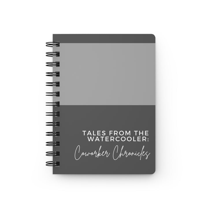 Spiral Bound Journal: Tales from the Watercooler - A Coworker Chronicle