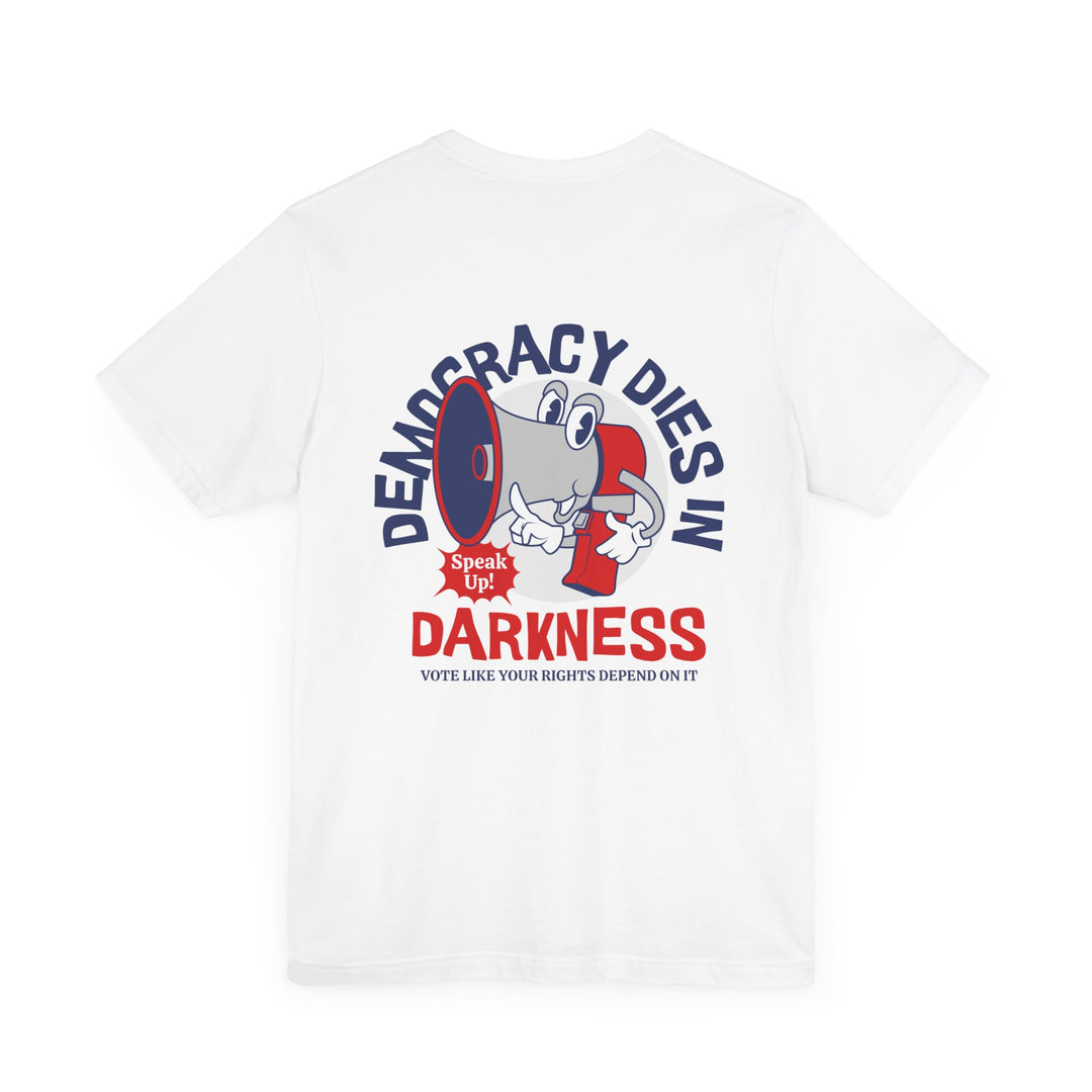 Democracy Awareness Unisex Tee - 'Democracy Dies in Darkness'