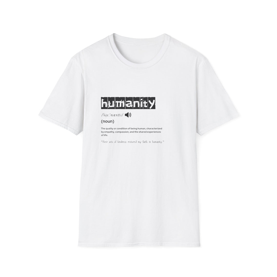 Humanity Definition Unisex T-Shirt, Softstyle Tee for Humanity Advocates, Gift for Activists, Meaningful T-Shirt, Casual Wear, Inspirational