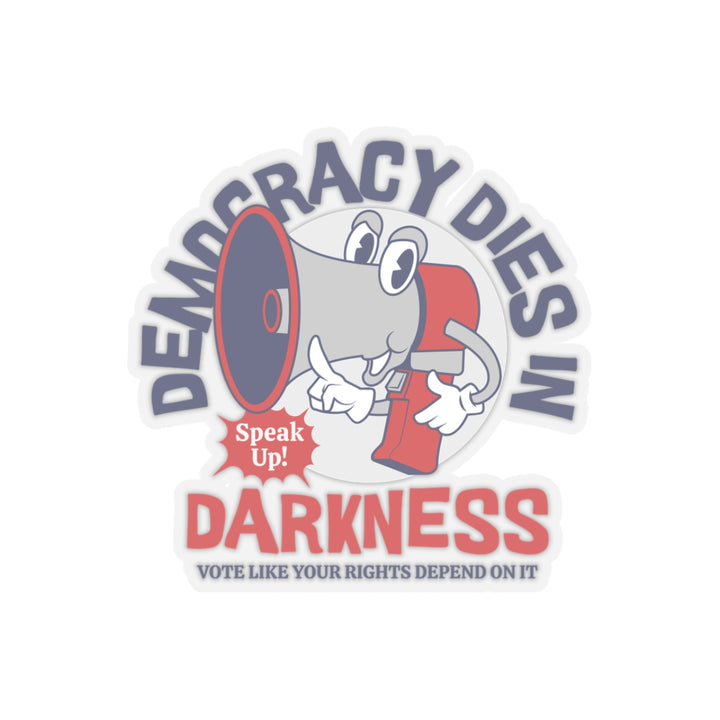 Kiss-Cut Stickers - "Democracy Dies in Darkness" - Empowering Political Sticker for Activists