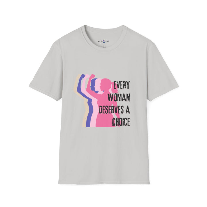 Empowering Women T-Shirt | Feminist Tee for Supporters, Every Woman Deserves a Choice, Gift for Activists, Softstyle Shirt, Casual Wear