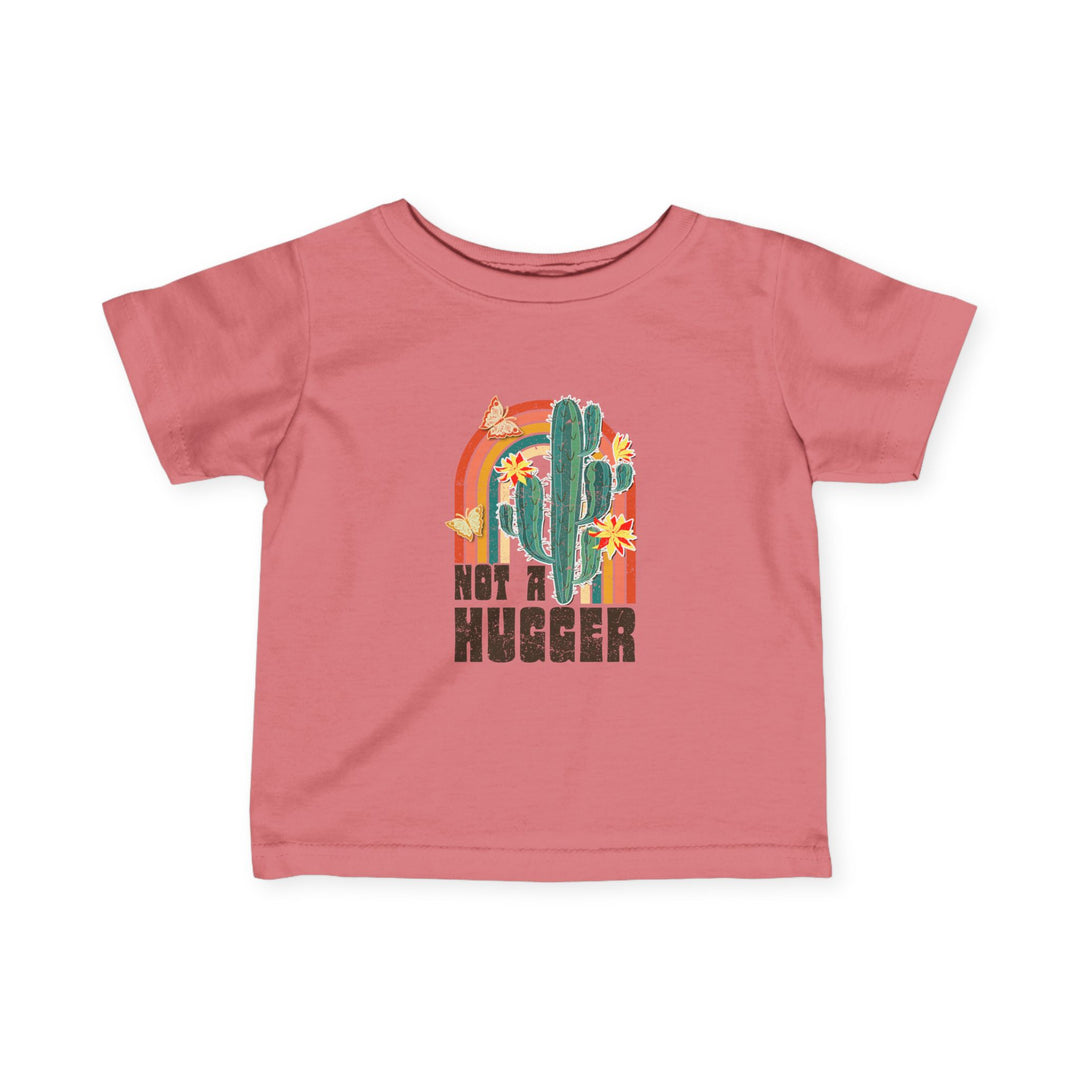 Not a Hugger Infant Tee - Cute Cactus Design for Baby Showers & Everyday Wear