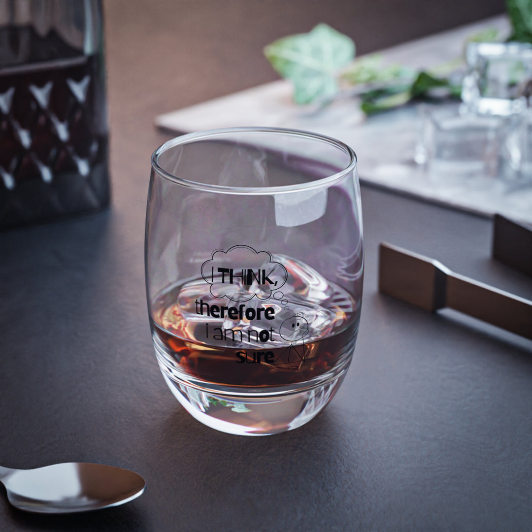 Funny Whiskey Glass  I Think, Therefore I Am Not Sure Perfect for Gifts, Home Bar, Father Day, Graduation, and Occasions