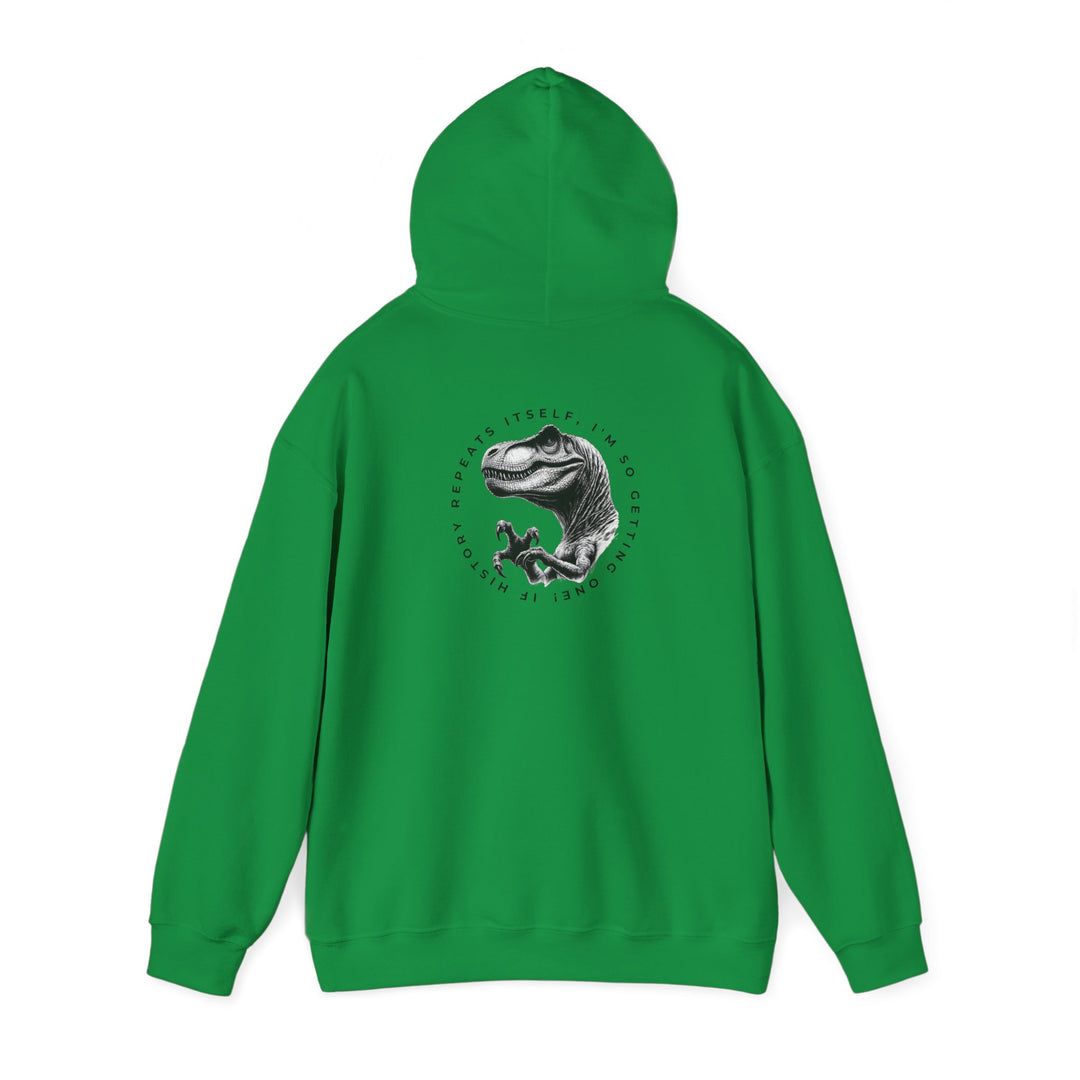 Funny Dinosaur Hoodie - "History Repeats Itself" Unisex Sweatshirt