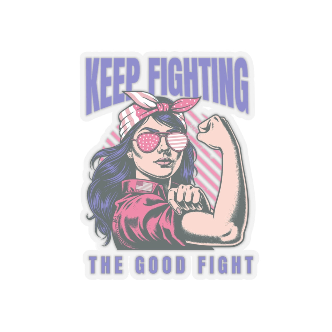 Empowering Feminist Kiss-Cut Stickers, Keep Fighting, Inspiring Art for Laptops, Journals, Water Bottles, Gift Ideas