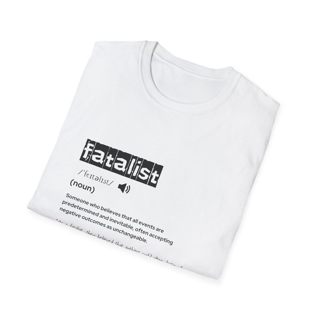 Fatalist Definition T-Shirt | Gift for Philosophers | Unisex Softstyle Tee | Casual Wear, Philosophy Lover's Gift, Everyday Statement Tee,