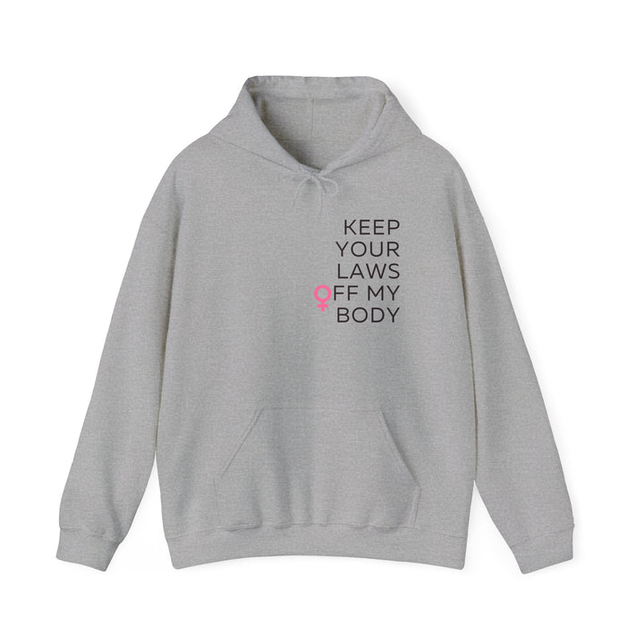 Empowerment Hoodie: Keep Your Laws Off My Body, Feminist Sweatshirt, Gift for Activists, Gender Equality Apparel, Casual Protest Wear