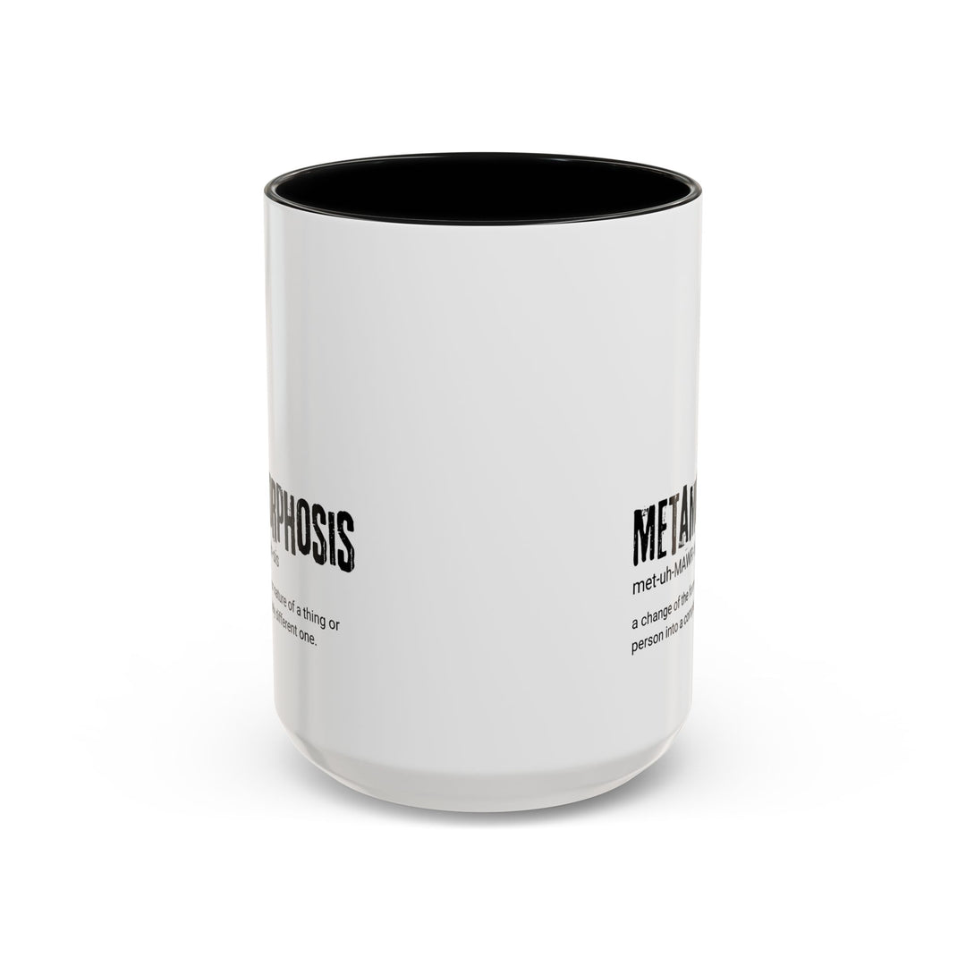 Metamorphosis Accent Coffee Mug - Inspirational Gift, Unique Quote Mug, Office Decor, Motivational Coffee Cup, Minimalist Drinkware