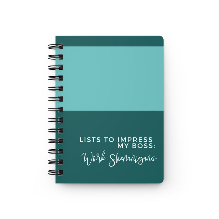 Teal Cover Spiral Bound Journal Lists to Impress My Boss - Work Shenanigans - Funny Gift for Coworkers