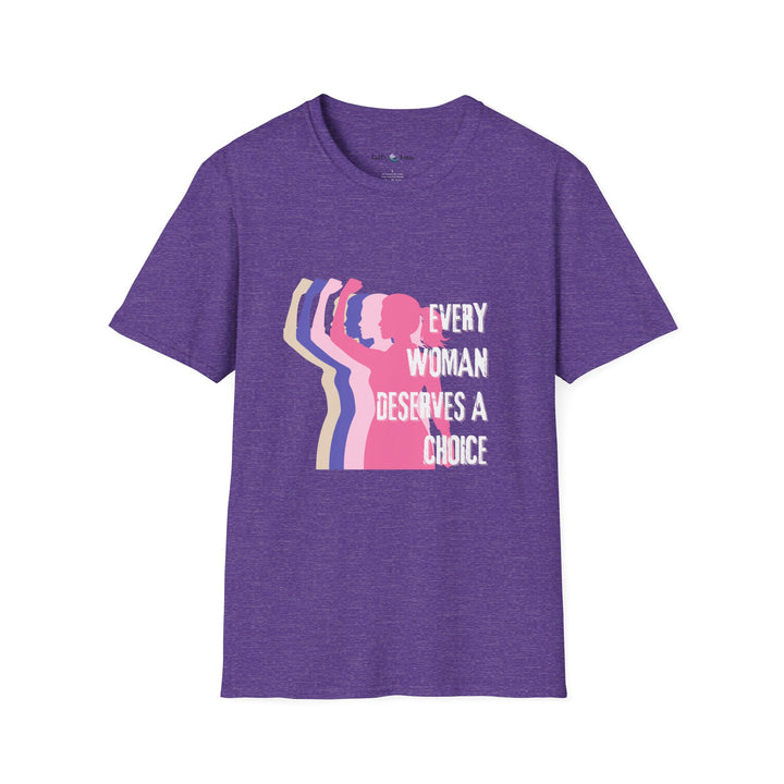 Empowering Women T-Shirt | Feminist Tee for Supporters, Every Woman Deserves a Choice, Gift for Activists, Softstyle Shirt, Casual Wear