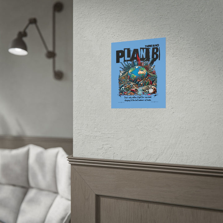 Inspirational Climate Awareness Rolled Poster - 'There Is No Plan B'