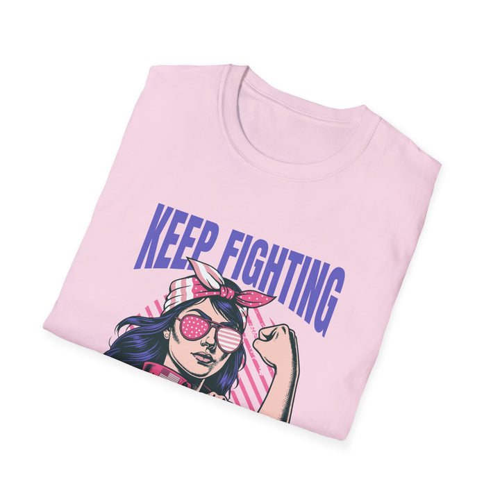 Keep Fighting The Good Fight Inspirational Tee - Women's Empowerment Shirt - Uplifting Apparel for Empowering Women