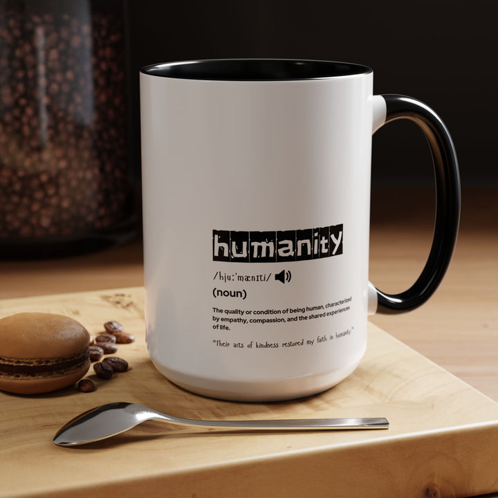 Humanity Definition Coffee Mug - Inspirational Drinkware, Unique Gift for Friends, Home Décor, Office Essentials, Holiday Gift