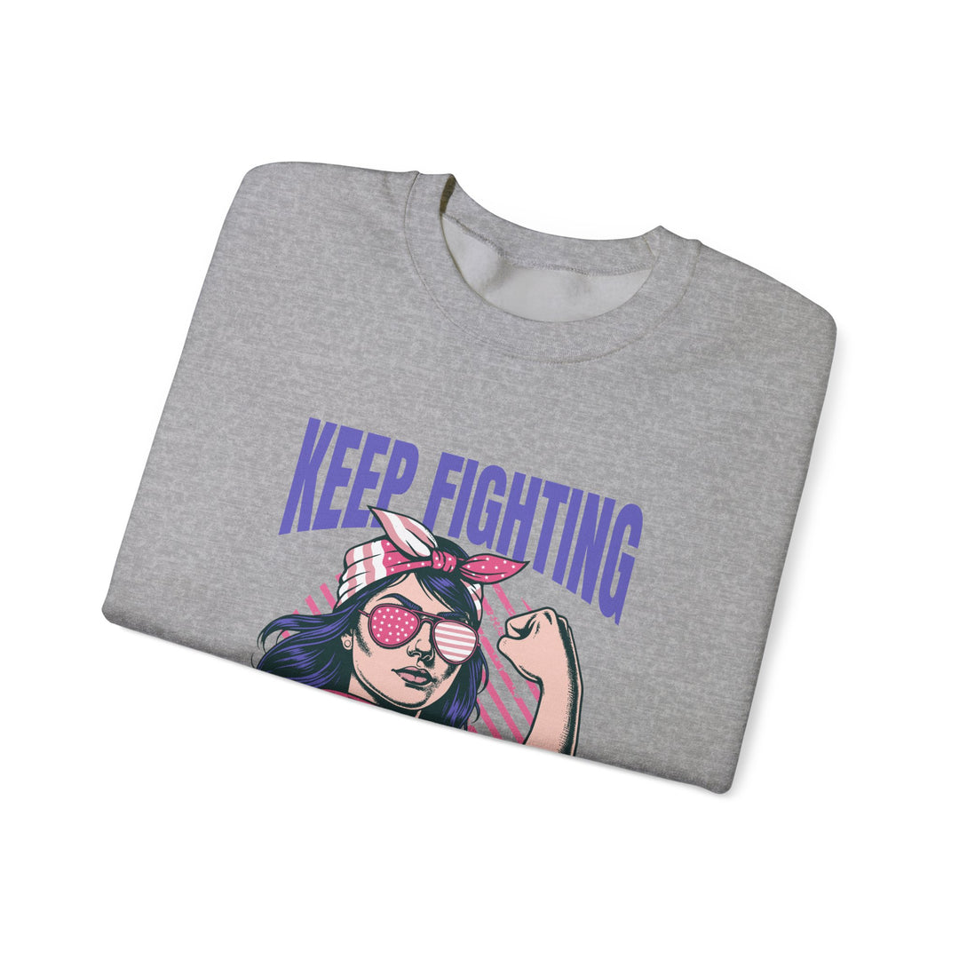 Keep Fighting Crewneck Sweatshirt, Inspirational Apparel, Women's Empowerment, Gift for Her, Cozy Casual Wear, Motivational Sweatshirt