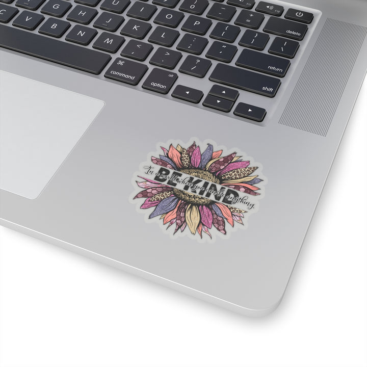 Where You Can Be Anything, Be Kind Kiss-Cut Sticker with Flower - Modern Funky Design, Motivational Laptop Sticker, Positive Vibe Teenagers