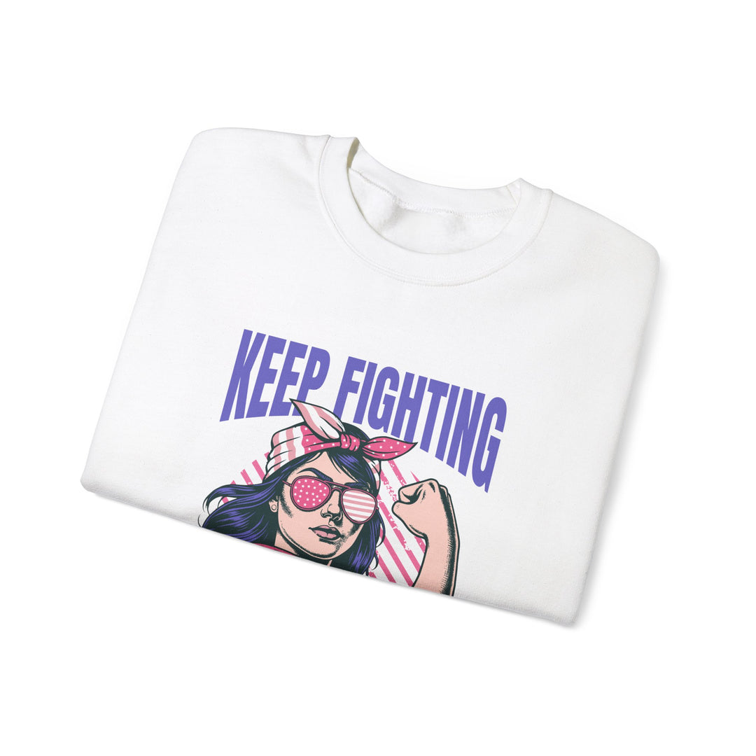 Keep Fighting Crewneck Sweatshirt, Inspirational Apparel, Women's Empowerment, Gift for Her, Cozy Casual Wear, Motivational Sweatshirt