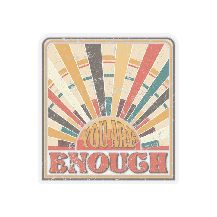 You Are Enough Retro Kiss-Cut Stickers for Self-Love & Motivation