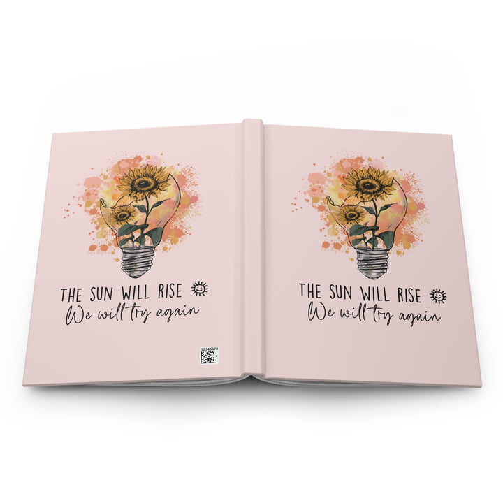 Inspirational Hardcover Journal - "The Sun Will Rise: We Will Try Again"