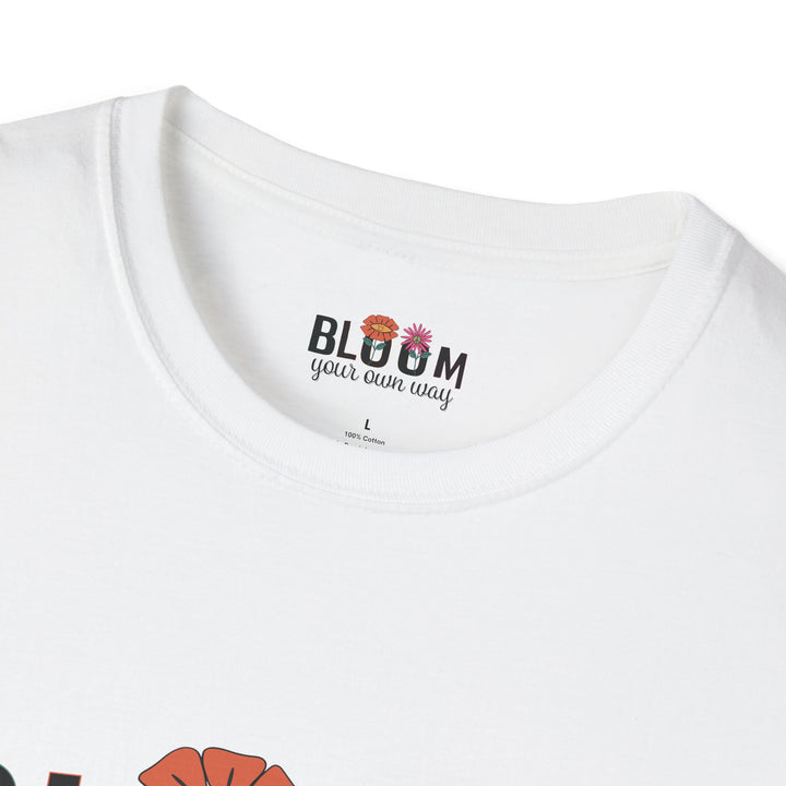 Bloom Your Own Way T-Shirt