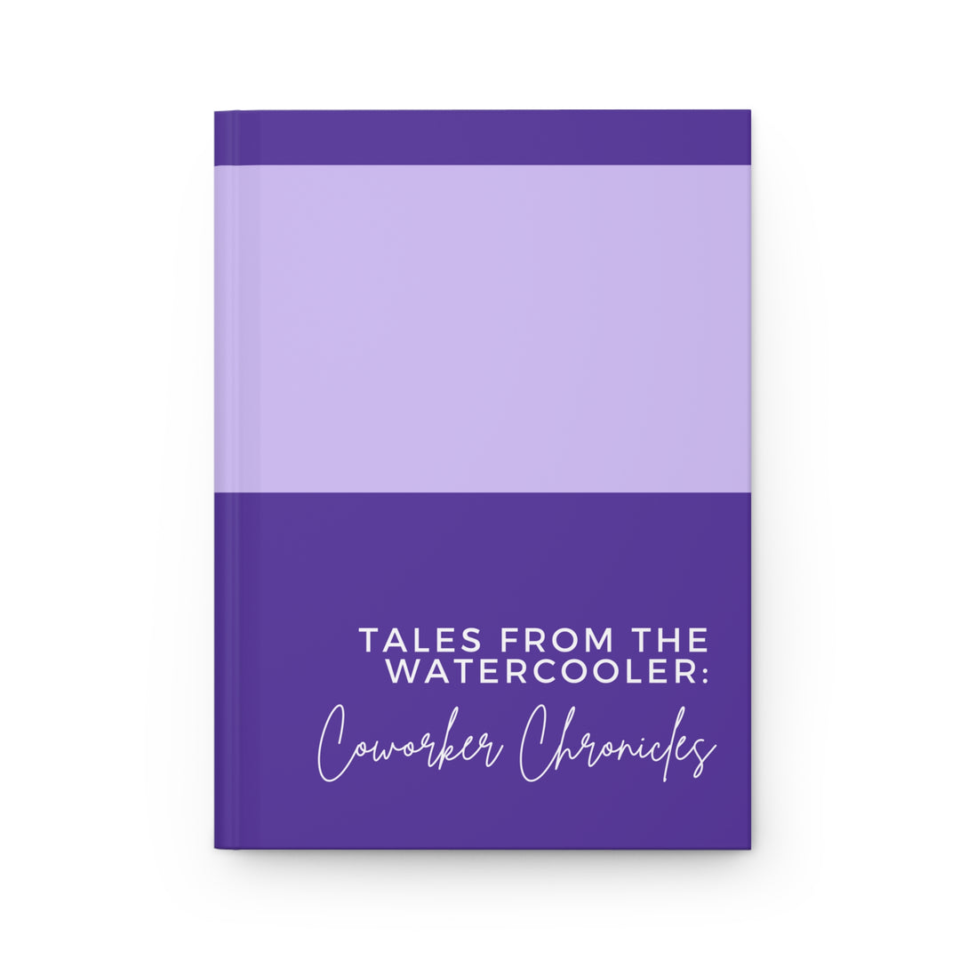 Hardcover Journal Matte - Tales from the Watercooler Co-Worker Chronicles Funny Hilarious Coworker Gift, Daily Journaling, Office Humor