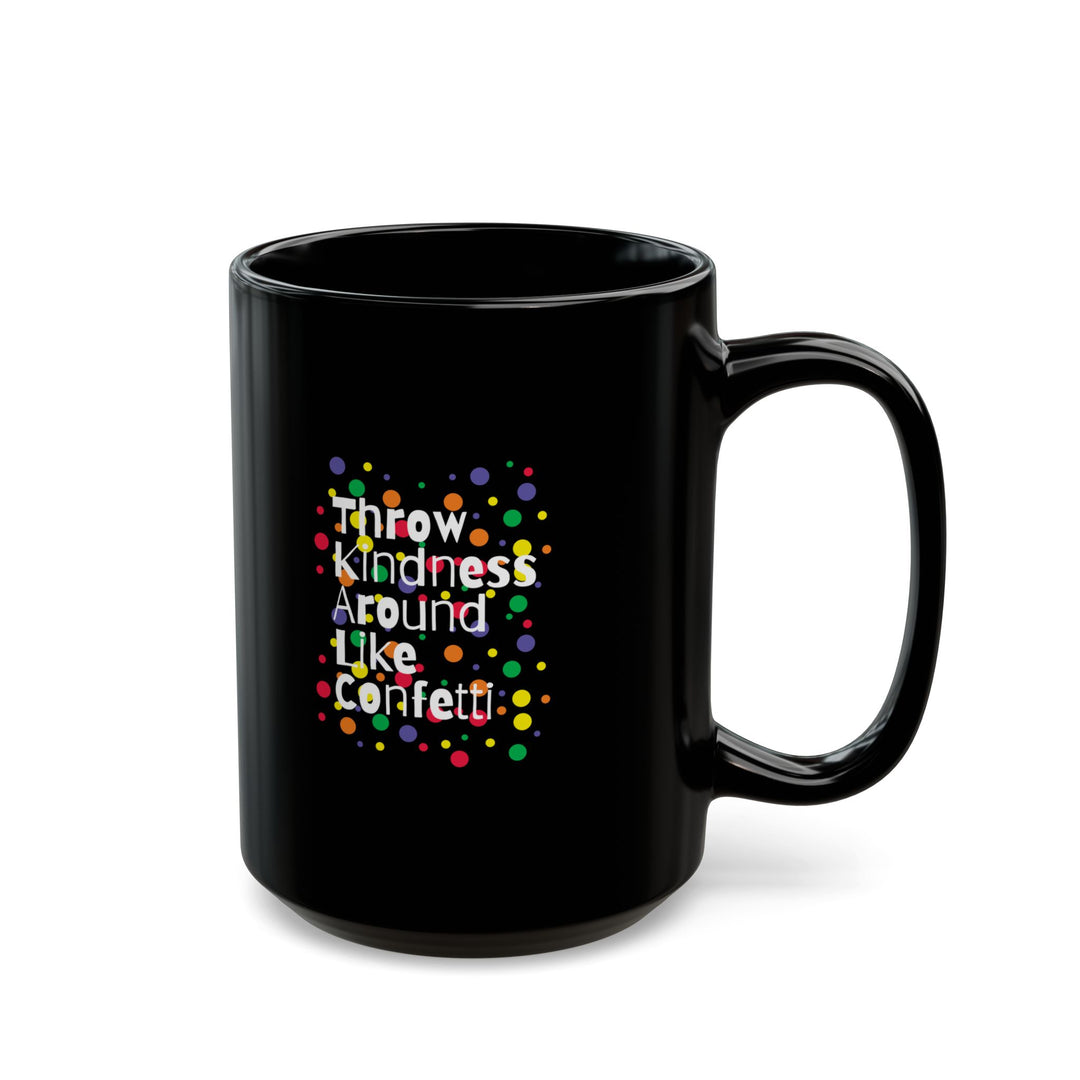 Inspirational Black Mug Kindness Confetti Design, Unique Coffee Cup for Gifts, Motivational Office Decor, Excellent for Birthdays,