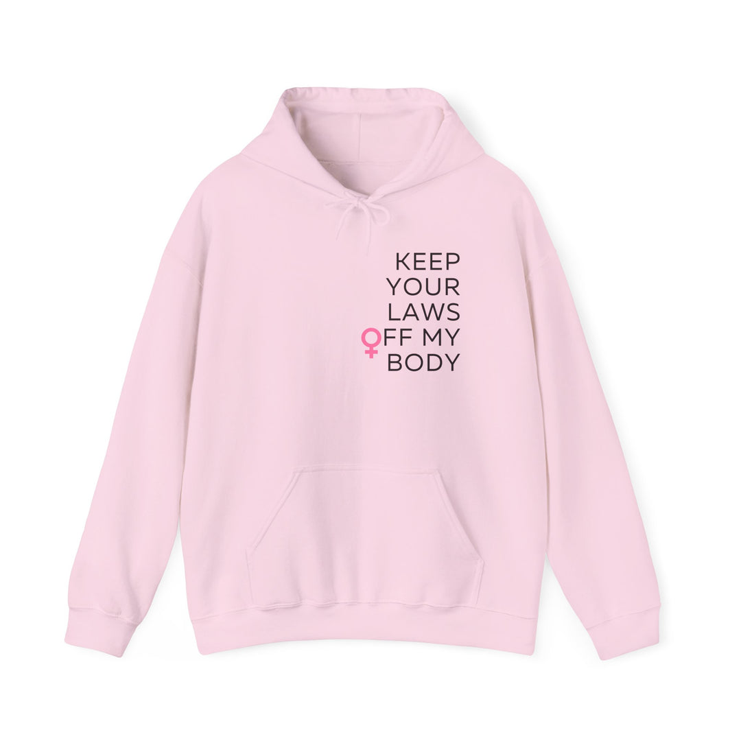 Empowerment Hoodie: Keep Your Laws Off My Body, Feminist Sweatshirt, Gift for Activists, Gender Equality Apparel, Casual Protest Wear