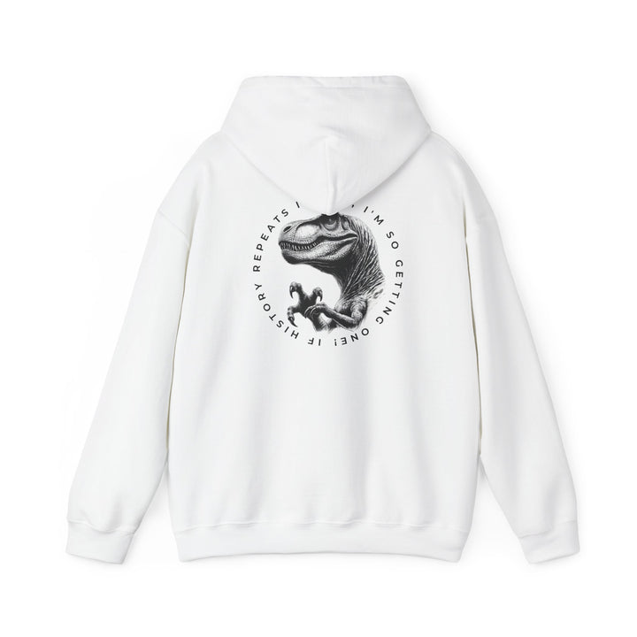 Funny Dinosaur Hoodie - "History Repeats Itself" Unisex Sweatshirt