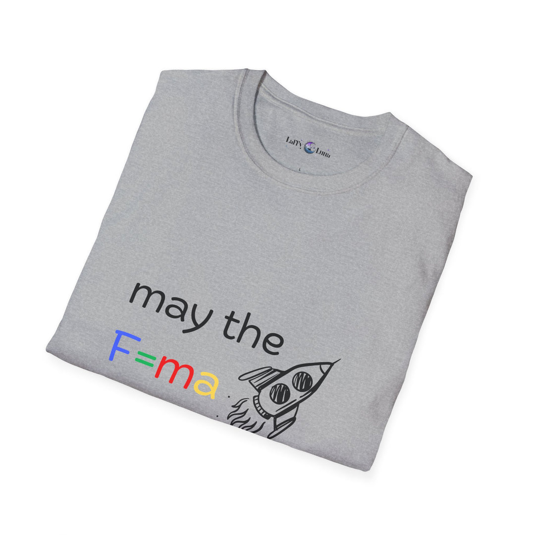 Funny Science T-Shirt - May the F=ma Be With You Physics Tee