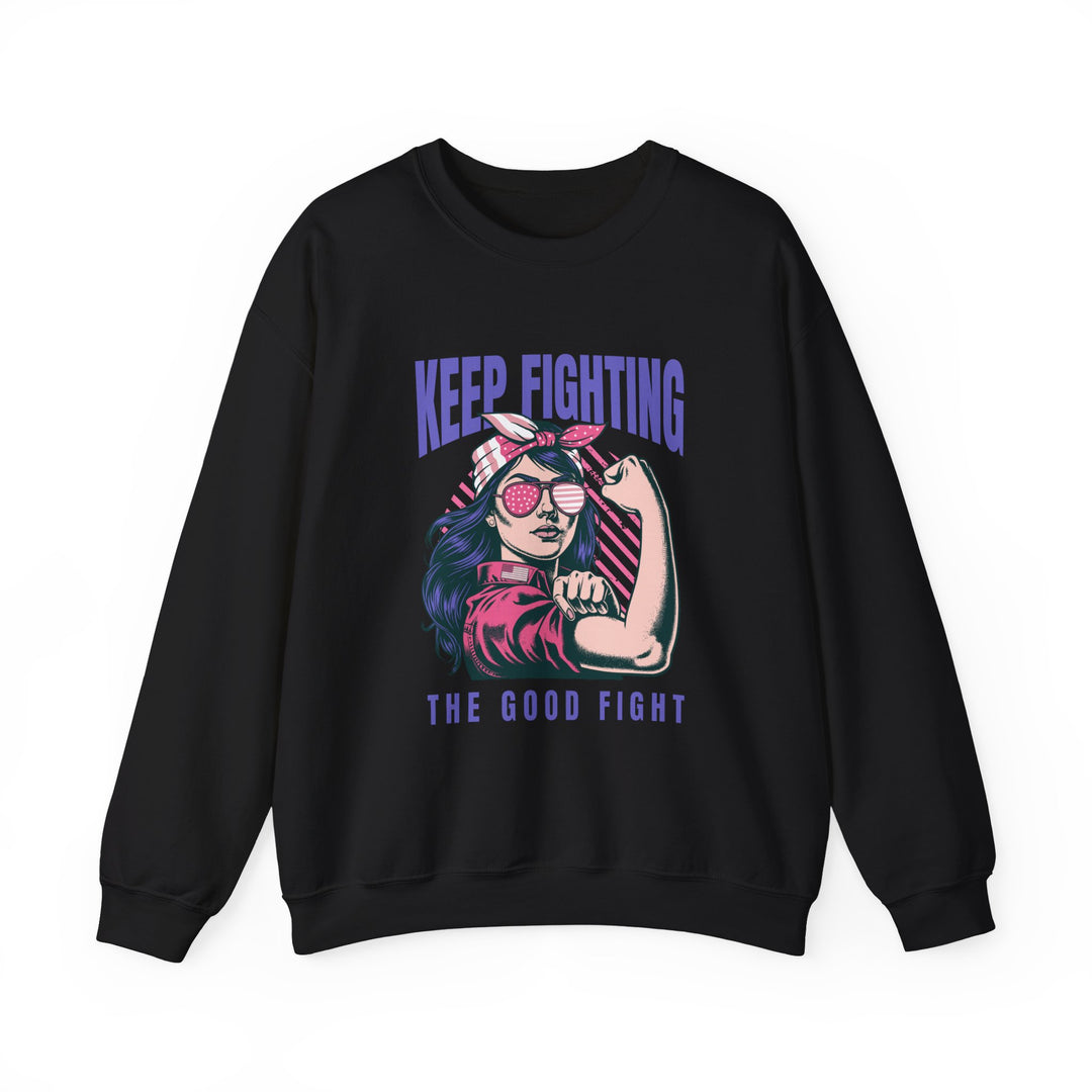 Keep Fighting Crewneck Sweatshirt, Inspirational Apparel, Women's Empowerment, Gift for Her, Cozy Casual Wear, Motivational Sweatshirt