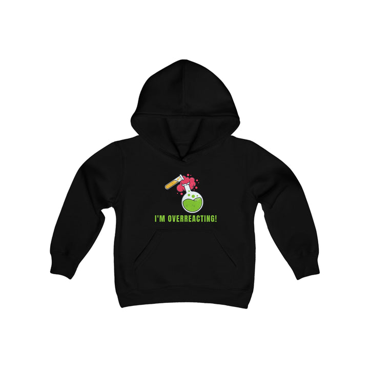 Funny Youth Hoodie I'm Overreacting Perfect for Kids, Gifts, Casual Wear, Birthday and Holiday Celebrations