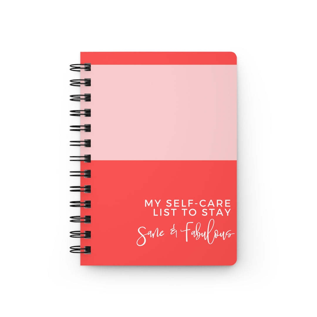 Self-Care Spiral Bound Journal: Stay Sane & Fabulous