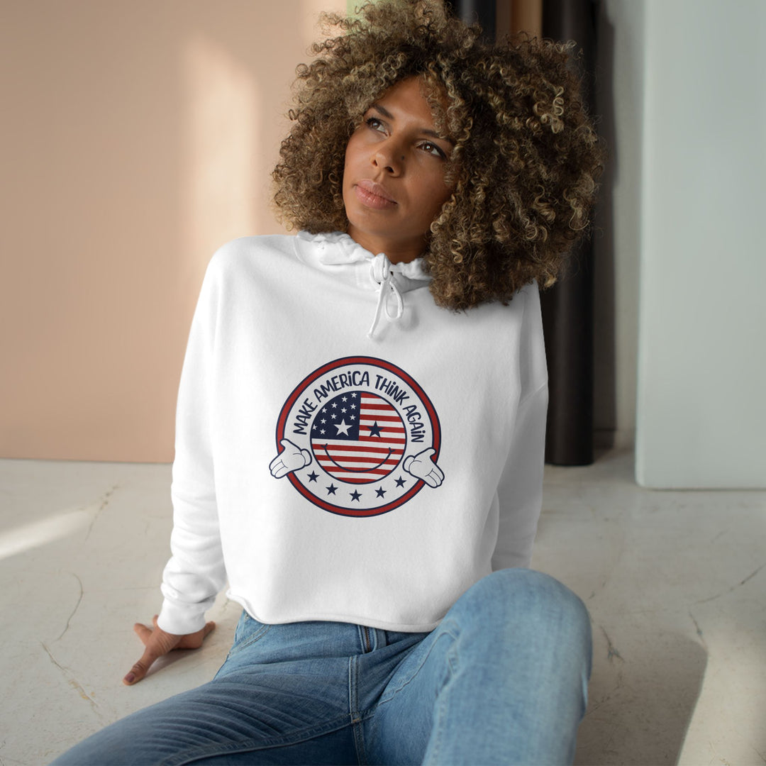 Make America Think Again Crop Hoodie - Cute & Inspirational Graphic Sweatshirt