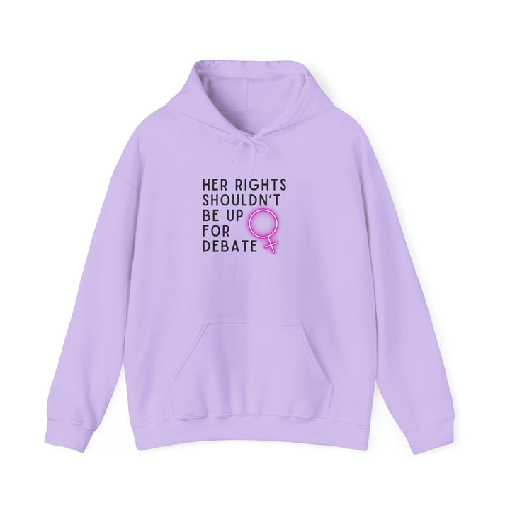 Empowering Feminist Hoodie - "Her Rights Shouldn't Be Up for Debate" | Unisex Sweatshirt for Activism, Gifts, Awareness