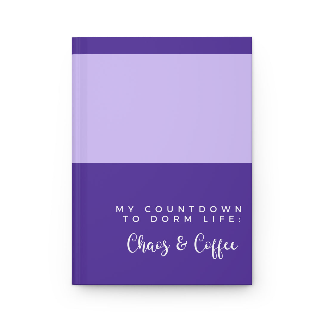 Countdown to Dorm Life - Coffee and Chaos Funny Hardcover Journal, Purple