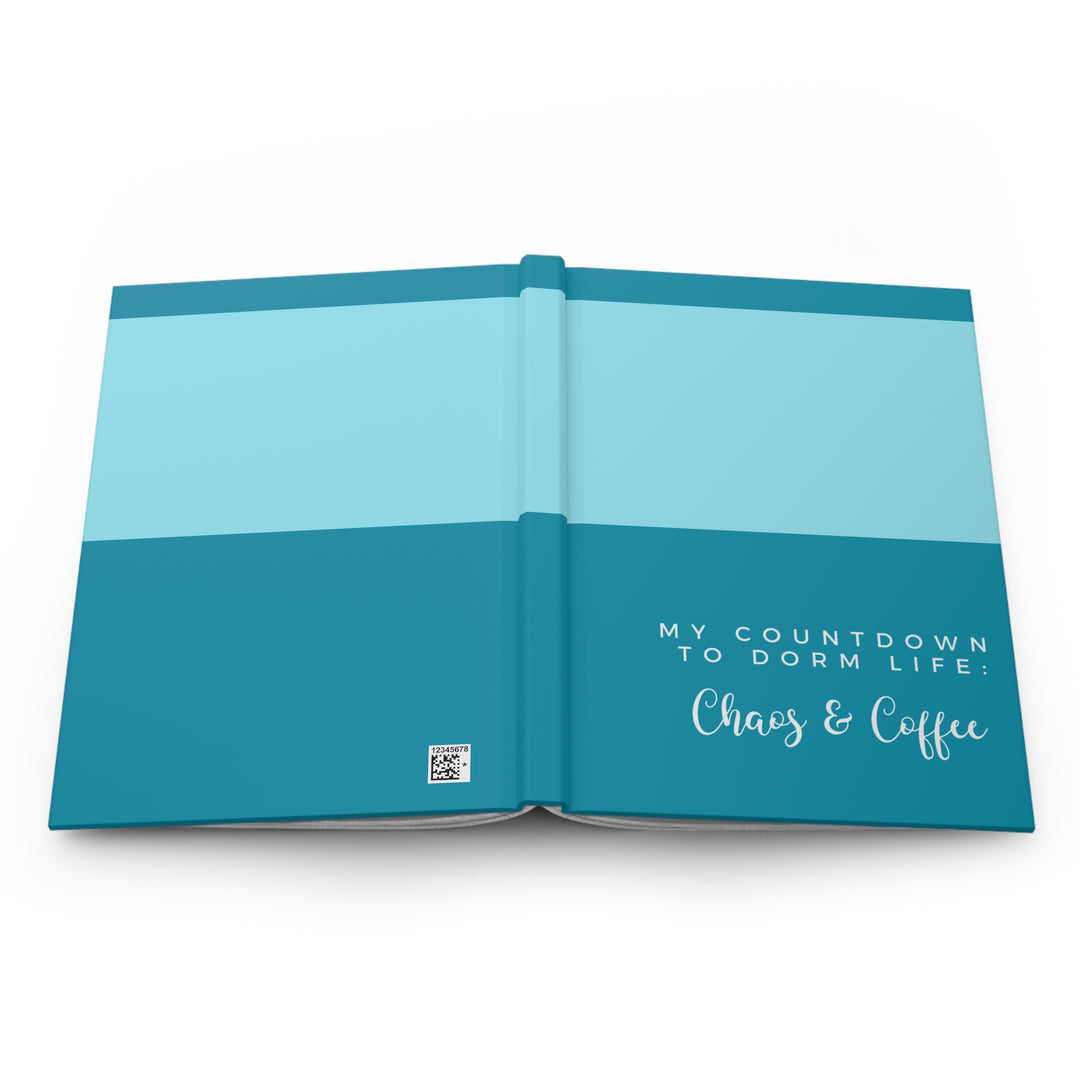 Hardcover Journal - My Countdown to Dorm Life: Chaos & Coffee Teal Modern Funny