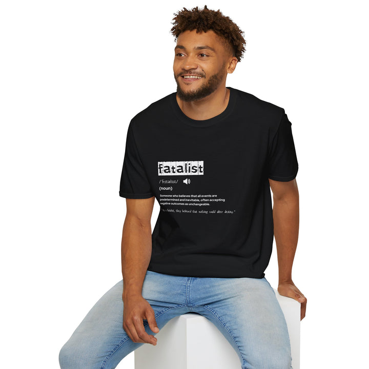 Fatalist Definition T-Shirt | Gift for Philosophers | Unisex Softstyle Tee | Casual Wear, Philosophy Lover's Gift, Everyday Statement Tee,