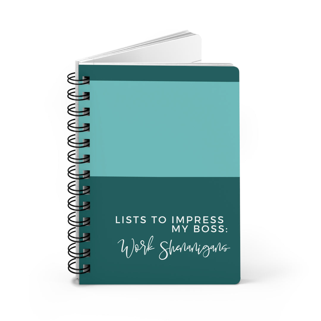 Teal Cover Spiral Bound Journal Lists to Impress My Boss - Work Shenanigans - Funny Gift for Coworkers