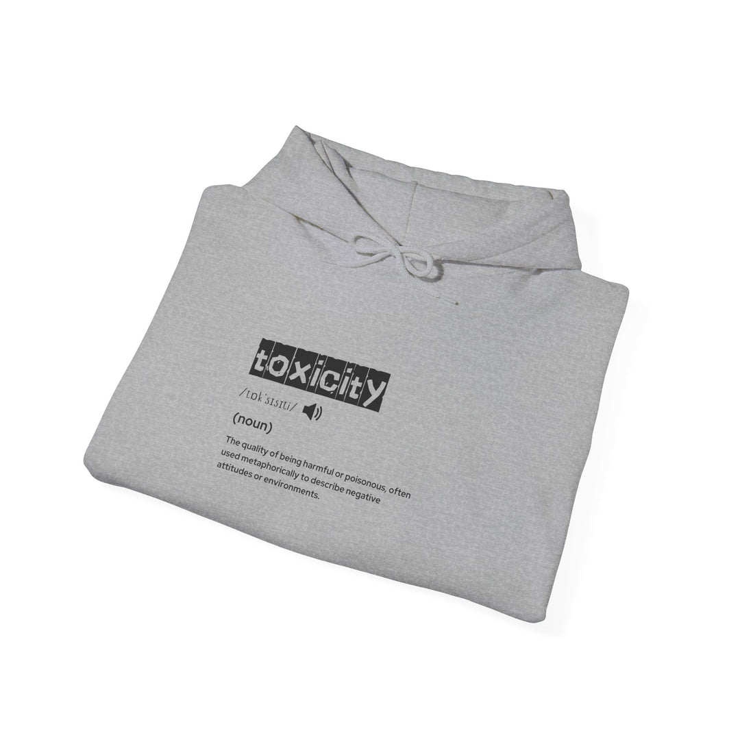 Toxicity Definition Hooded Sweatshirt | Cozy Unisex Hoodie | Gift for Friends | Statement Fashion | Casual Wear | Unique Gift