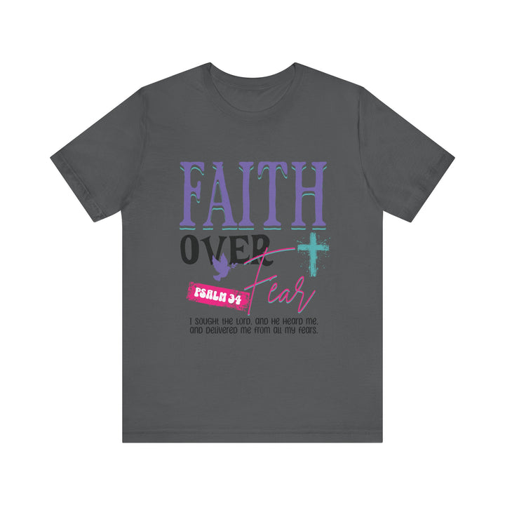 Faith Over Fear Unisex Short Sleeve Tee - Inspiring Christian Shirt