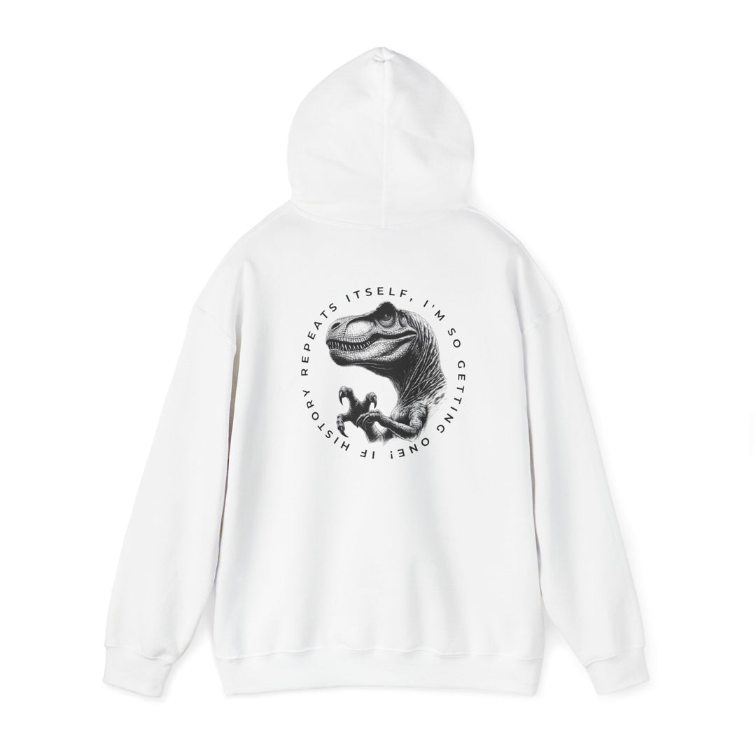 Funny Dinosaur Hoodie - "History Repeats Itself" Unisex Sweatshirt